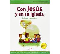 Con Jesús en su Iglesia - Guía del catequista: Iniciación de los niños a la vida cristiana - 2 (Nuevo Proyecto Galilea 2000)