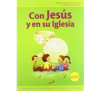 Con Jesús y en su iglesia (Libro del niño): Iniciación de los niños a la vida cristiana 2 (Nuevo Proyecto Galilea 2000)