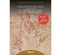 Con La Fuerza Del Amor. El Corazón De Cristo, Paz De Los Cristianos: En el año de la Misericordia (Libros de Josemaría Escrivá de Balaguer)