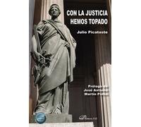 CON LA JUSTICIA HEMOS TOPADO | Julio Picatoste Bobillo