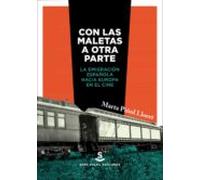 Con Las Maletas A Otra Parte. La Emigración Española Hacia Europa En E
