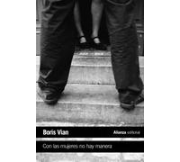 Con las mujeres no hay manera | Boris Vian