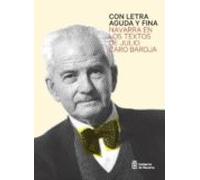 Con Letra Aguda Y Fina: Navarra En Los Textos De Julio Caro Baroj A