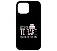 Con licencia para hornear se busca para glasear divertidos decoradores de pasteles Carcasa para iPhone 16 Pro Max