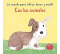 Con los animales: Un cuento para mirar, tocar y sentir (Picarona)