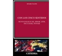 Con Los Cinco Sentidos: Mono(dia)logar Mirar Leer Escuchar Pensar