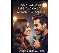CON LOS OJOS DEL CORAZON: MI FANATICA FAVORITA