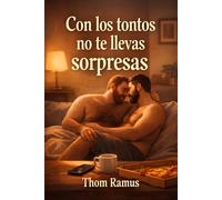 Con los tontos no te llevas sorpresas: Una historia sobre intensitos, estabilidad y el amor adulto