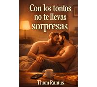 Con los tontos no te llevas sorpresas: Una historia sobre intensitos, estabilidad y el amor adulto