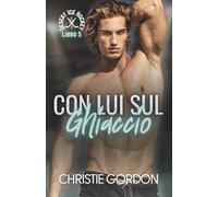 Con Lui sul Ghiaccio: Un romance gay di hockey su ghiaccio tra compagni di squadra: 5 (Desert Ice Hockey Italian)