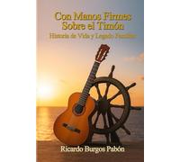 Con manos firmes sobre el timón: Historia de Vida y Legado Familiar