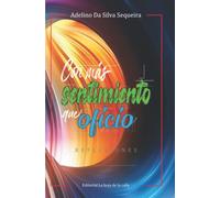 Con más sentimiento que oficio: Reflexiones