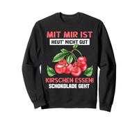 con mí es Hoy ´ Nicht gut Kirschen Essen! El Chocolate va Sudadera