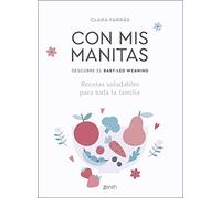 Con mis manitas. Descubre el Baby-Led Weaning: Recetas saludables para toda la familia (Superfamilias)