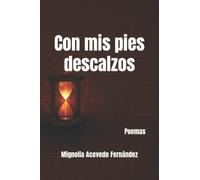 Con mis pies descalzos: Poemas