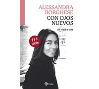 Con ojos nuevos: Un viaje a la fe (Biografías y Testimonios)