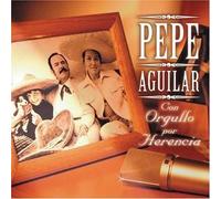 Con Orgullo Por Herencia by Aguilar, Pepe (2003-11-04)