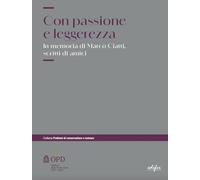 Con passione e leggerezza. In memoria di Marco Ciatti... (Problemi di conservazione e restauro)