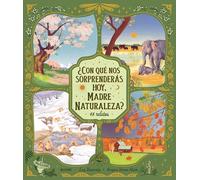 ¿Con qué nos sorprenderás hoy, Madre Naturaleza? (SIN COLECCION)