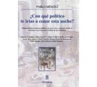 ¿con Que Politico Te Irias A Cenar Esta Noche?