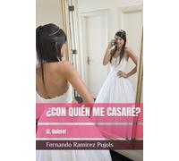 ¿CON QUIÉN ME CASARÉ?: SI, QUIERO!