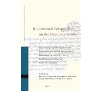 (Con)textual Perspectives on the Dead Sea Scrolls: Proceedings of the Seventeenth International Orion Symposium, February 28-March 3, 2022. Published ... on the Texts of the Desert of Judah, 157)