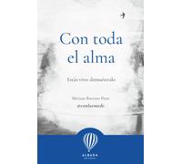 Con toda el alma. Estás vivo: demuéstralo | Miriam Ortega Barroso