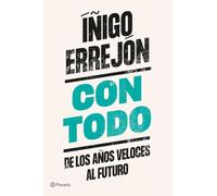 Con todo: De los años veloces al futuro (No Ficción)