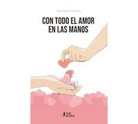 Con todo el amor en las manos