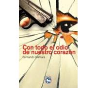 Con Todo El Odio De Nuestro Corazon