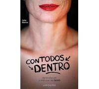 Con todos dentro: Aprendiendo a disfrutar del sexo (LAROUSSE - Libros Ilustrados/ Prácticos - Vida Saludable)