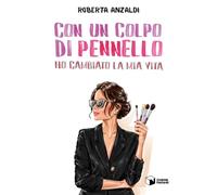 Con un colpo di pennello ho cambiato la mia vita (Forme)
