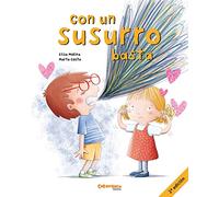 Con un susurro basta. Un cuento para enseñar a comunicarse sin gritar. Tapa dura. A partir de 2 años.: 13 (Calita)