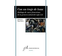 Con un traje de luna: Diálogo de voces femeninas de la primera mitad del siglo XX: 1 (VANDALIA)