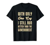 con una Sola Pierna sigo Corriendo Mejor Que el Gobierno Camiseta gráfica económica