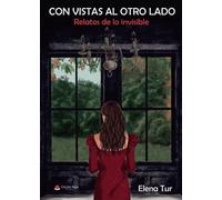 Con vistas al otro lado: Relatos de lo invisible (SIN COLECCION)