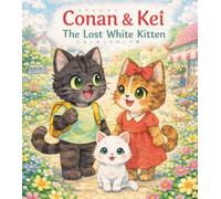 Conan & Kei コナンとケイ: The Lost White Kitten いなくなった白い子猫 (Conan & Kei's Adventures コナンとケイのぼうけん)