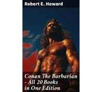 Conan The Barbarian - All 20 Books In One Edition (ebook)
