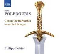 NAXOS – Conan the Barbarian (Transcripción para órgano de Philipp Pelster)