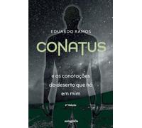 Conatus e as conotações do deserto que há em mim - 2ª edição