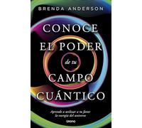 Conce el poder de tu campo cuántico (Crecimiento personal): 3