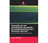 Conceção de um ecossistema de gestão do conhecimento para a inovação agrícola: Das teorias globais à experiência marroquina
