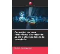 Conceção de uma ferramenta analítica de apoio à decisão baseada no estado