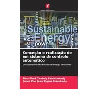 Conceção e realização de um sistema de controlo automático: Um sistema híbrido de fontes de energia renováveis