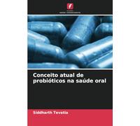 Conceito atual de probióticos na saúde oral