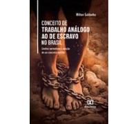 Conceito De Trabalho Análogo Ao De Escravo No Brasil (ebook)