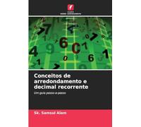 Conceitos de arredondamento e decimal recorrente: Um guia passo-a-passo
