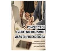 Conceitos De Empreendedorismo E Visão Empreendedora (ebook)