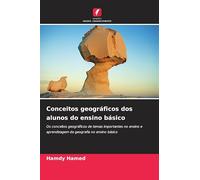 Conceitos geográficos dos alunos do ensino básico: Os conceitos geográficos de temas importantes no ensino e aprendizagem da geografia no ensino básico