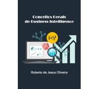 Conceitos Gerais De Business Intelligence (ebook)